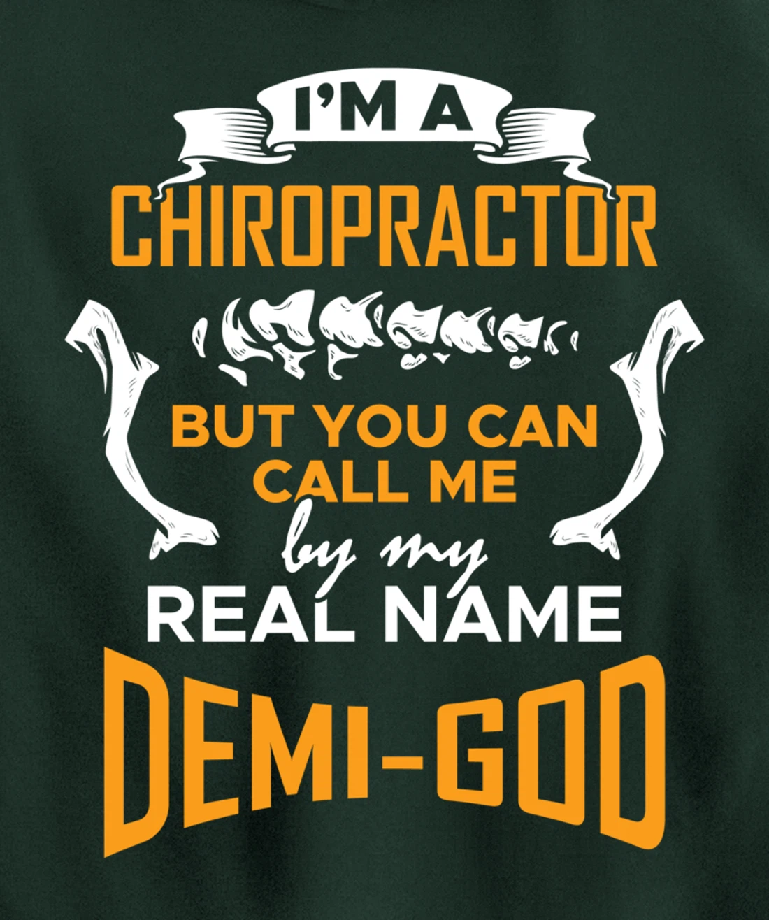 Chiropractor Demi-God - Funny Chiropractic Saying Pullover Hoodie