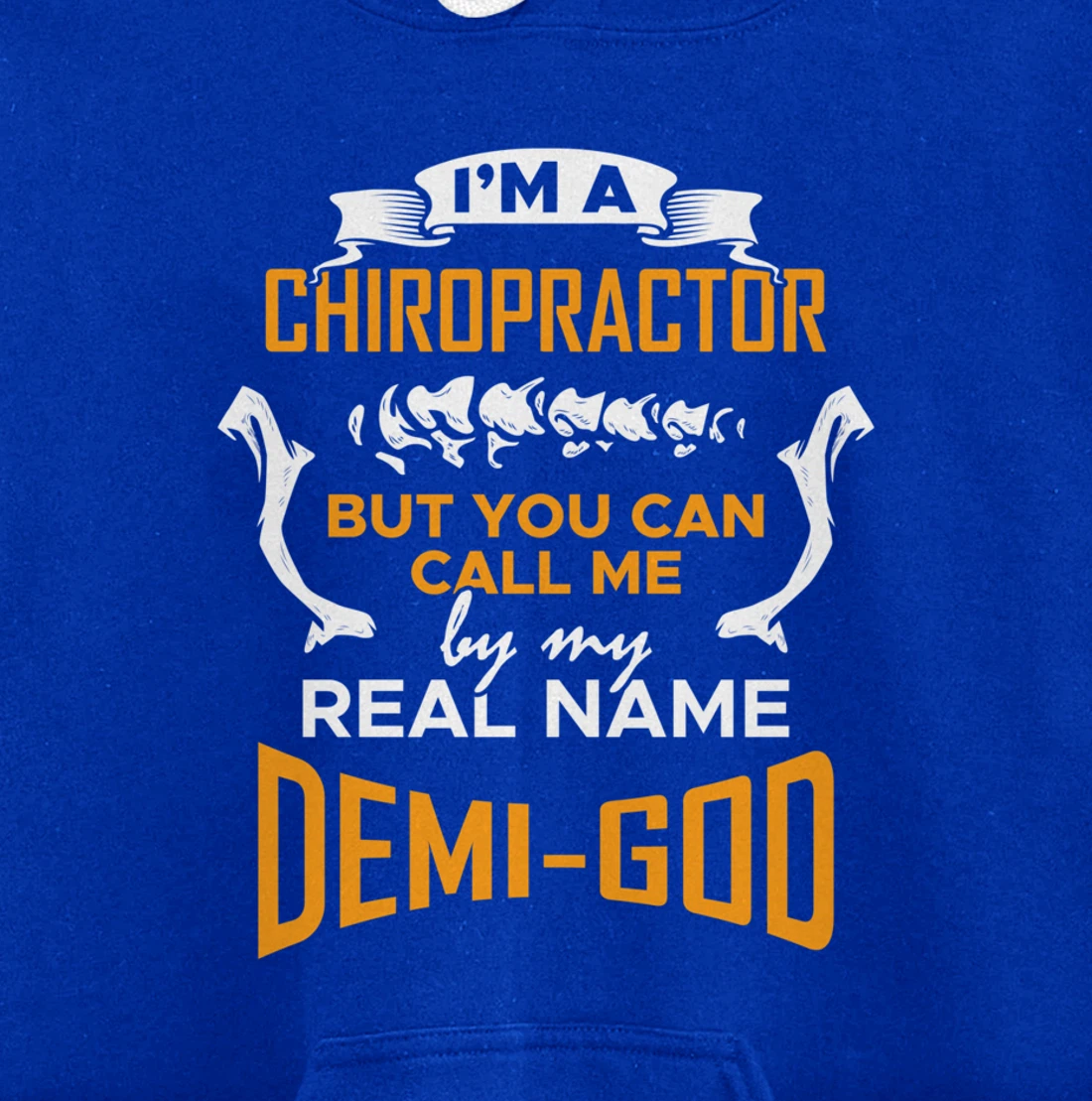 Chiropractor Demi-God - Funny Chiropractic Saying Pullover Hoodie