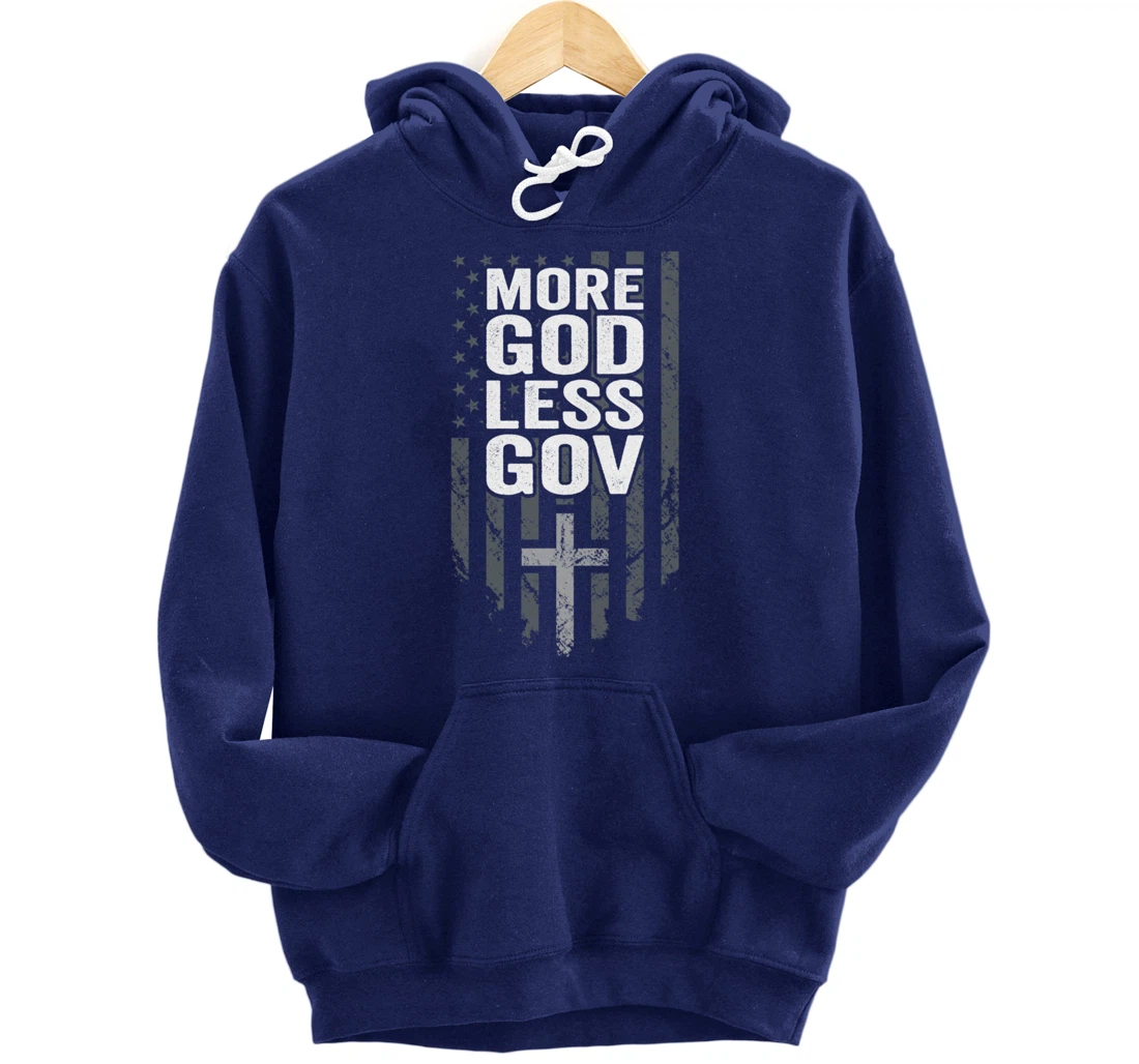 More God Less Gov - Patriotic Christian Anti Government USA Pullover Hoodie