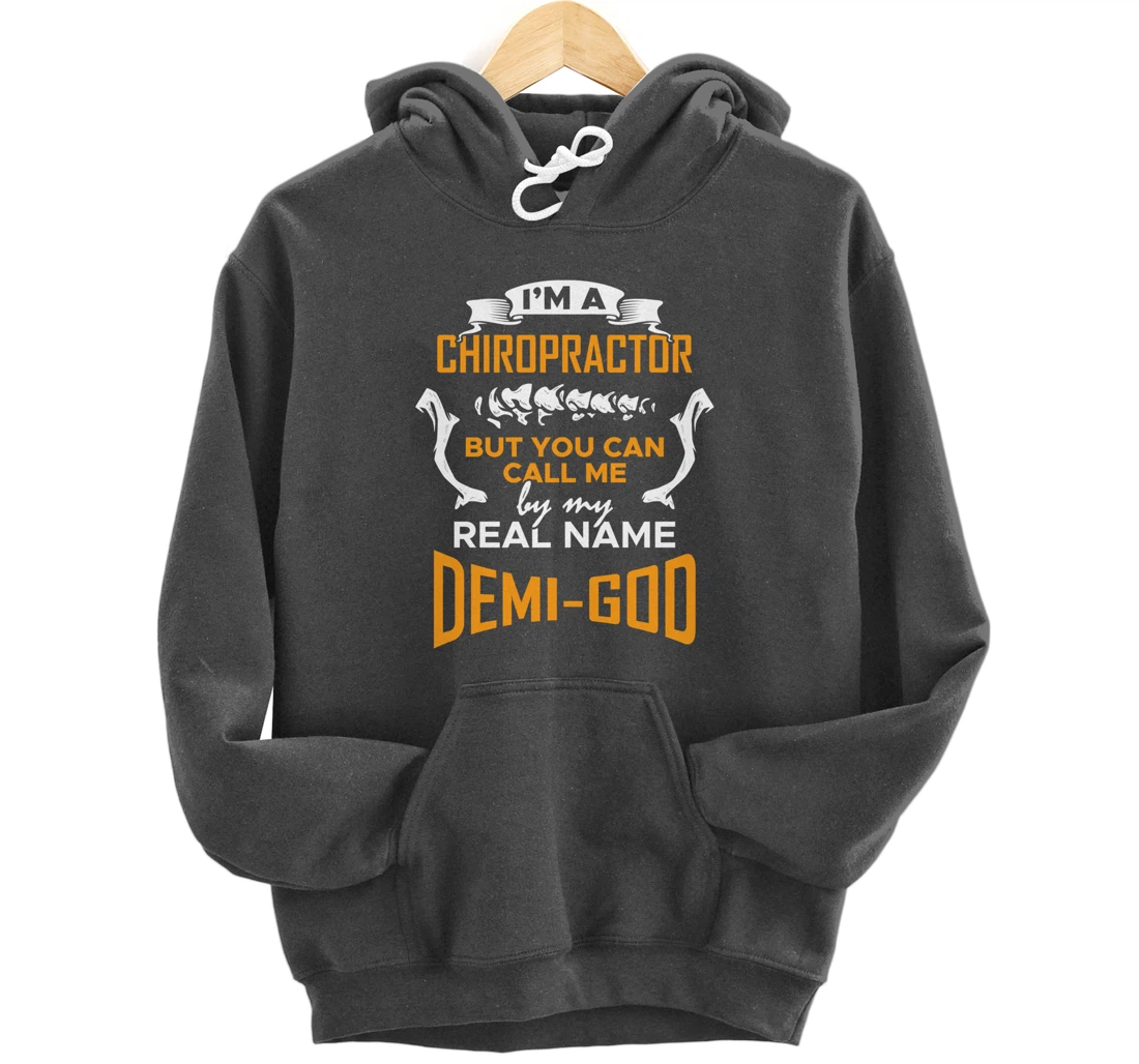 Chiropractor Demi-God - Funny Chiropractic Saying Pullover Hoodie