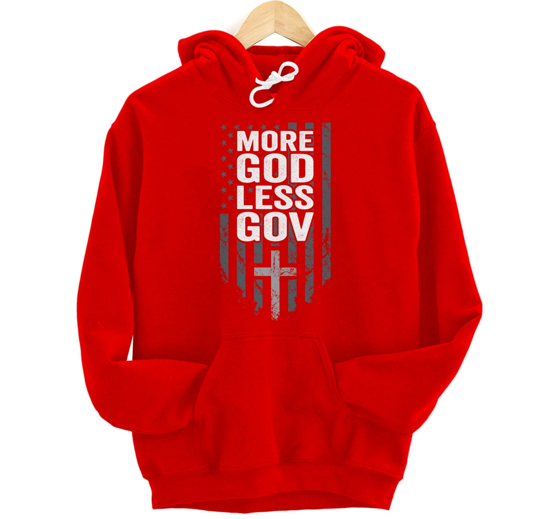 More God Less Gov - Patriotic Christian Anti Government USA Pullover Hoodie
