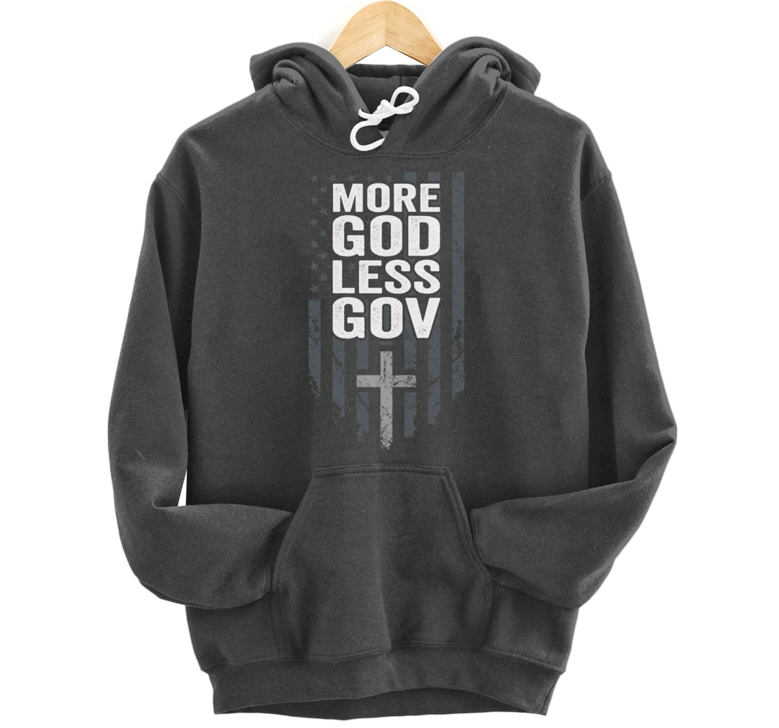 More God Less Gov - Patriotic Christian Anti Government USA Pullover Hoodie