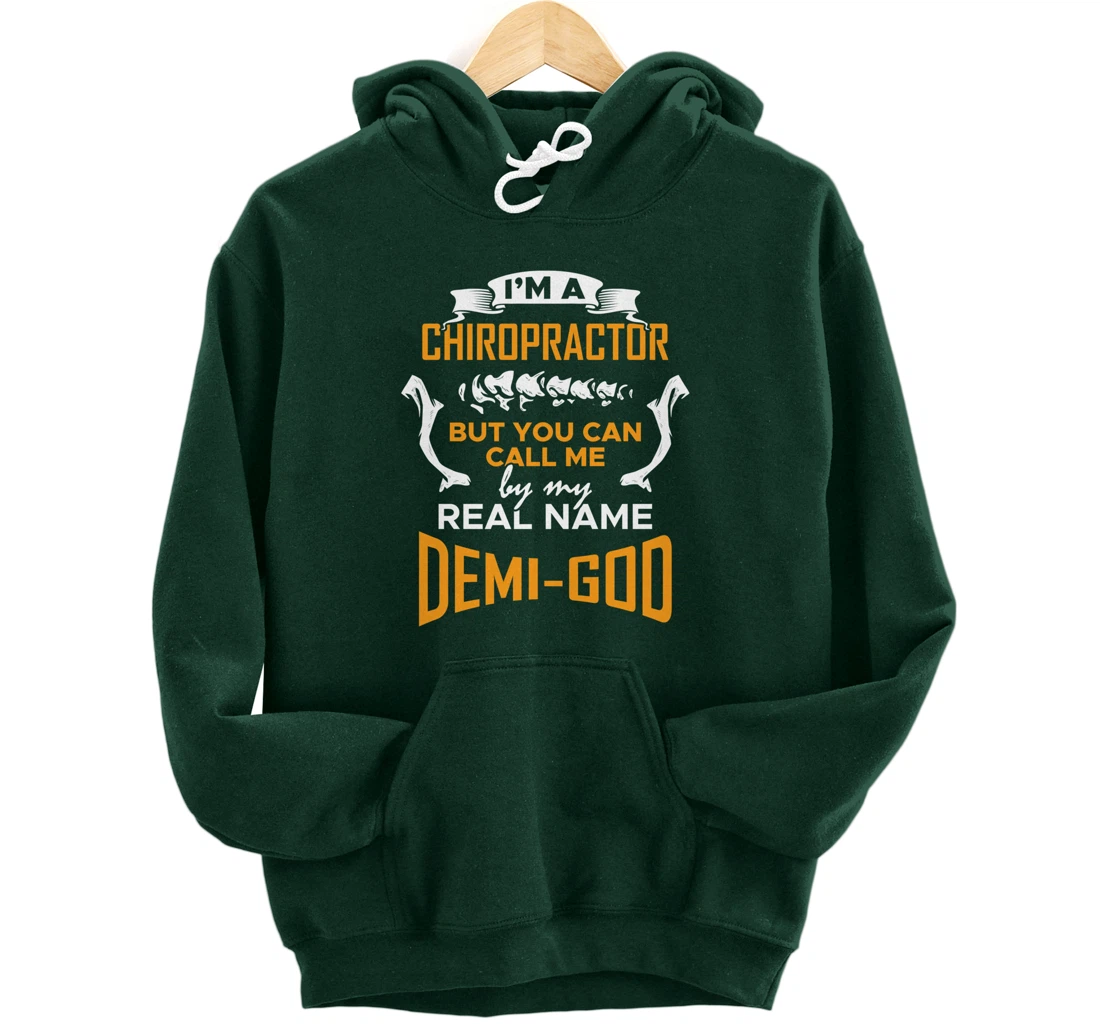 Chiropractor Demi-God - Funny Chiropractic Saying Pullover Hoodie