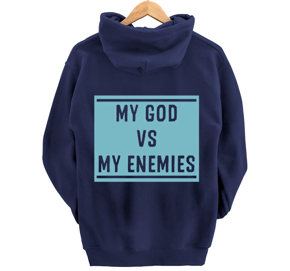 My God Vs My Enemy Trendy Inspirational Christian Quote Pullover Hoodie