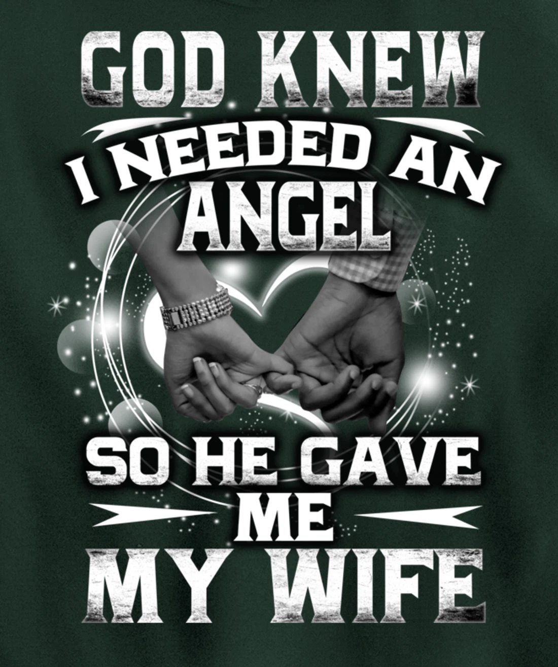 Family God Saw I Needed An Angel So He Gave Me My Wife Pullover Hoodie