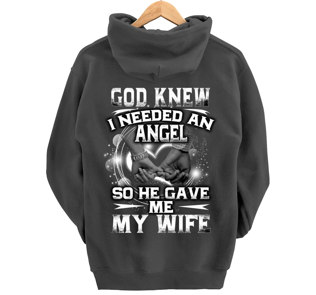 Family God Saw I Needed An Angel So He Gave Me My Wife Pullover Hoodie