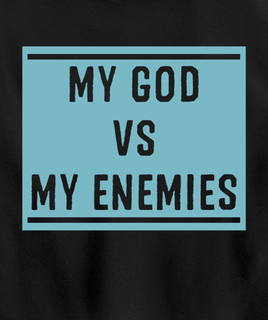 My God Vs My Enemy Trendy Inspirational Christian Quote Pullover Hoodie