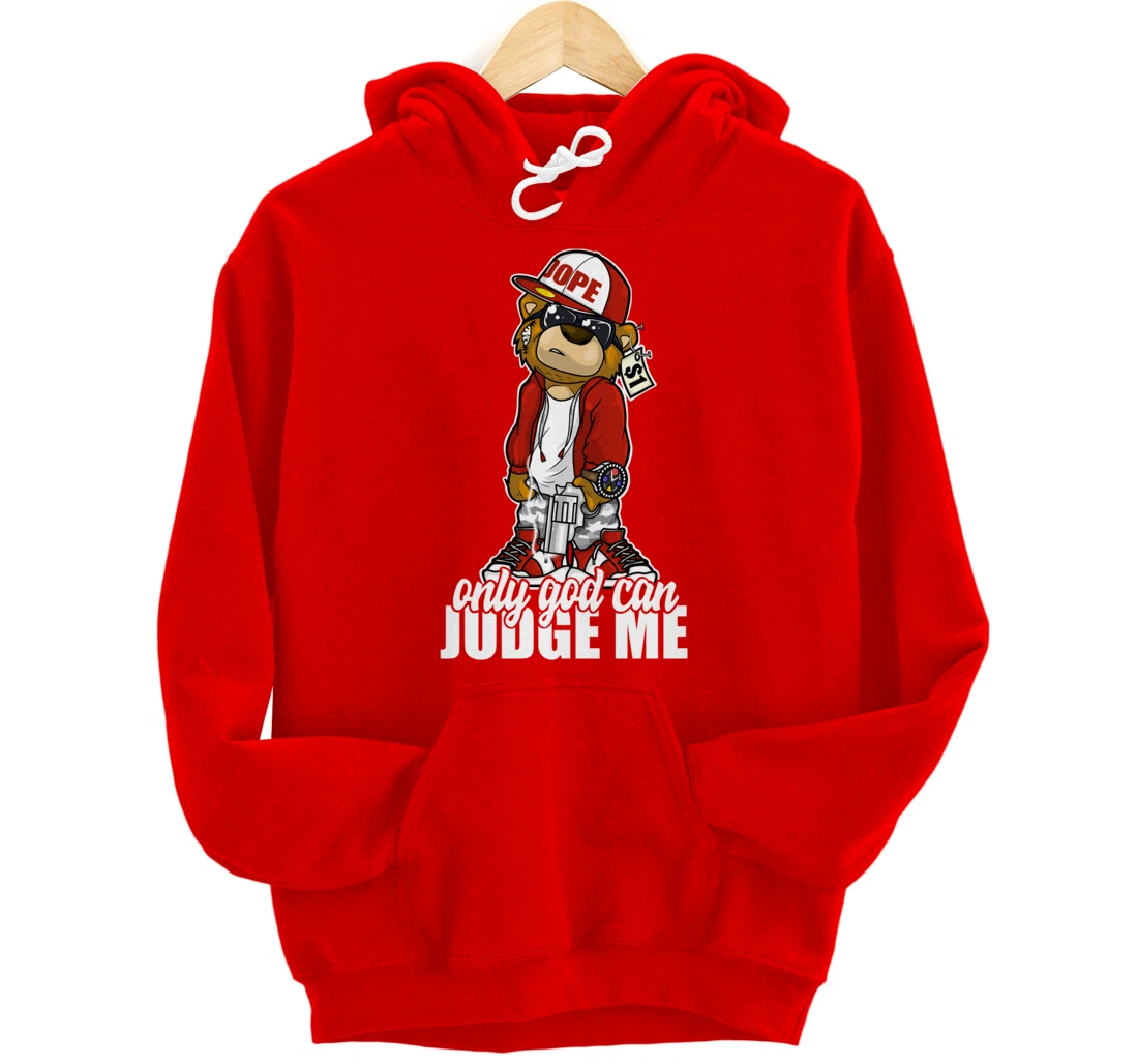 Only God Can Judge Me Hip Hop Teddy Christian Religion Gift Pullover Hoodie