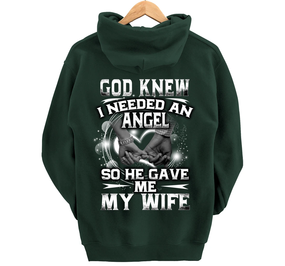 Family God Saw I Needed An Angel So He Gave Me My Wife Pullover Hoodie