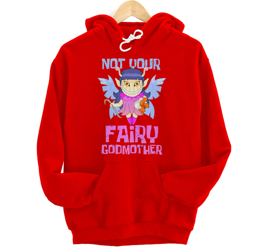 Not Your Fairy Godmother Fairy Pullover Hoodie