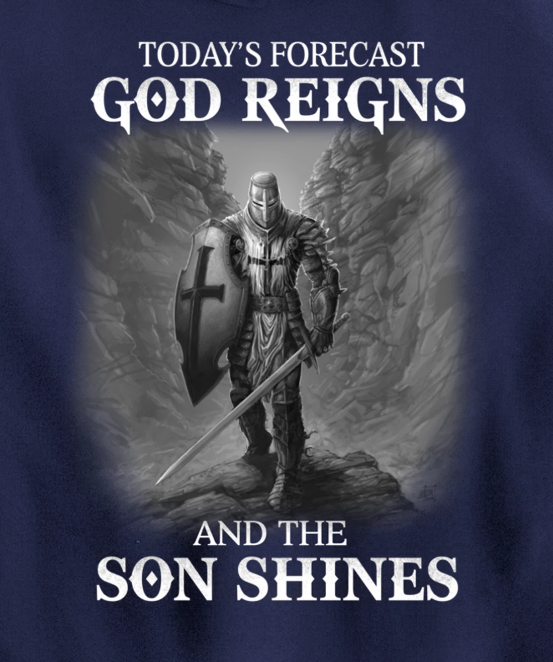 Christian Knight Templar Warrior Of God Reigns The Son Shine Pullover Hoodie
