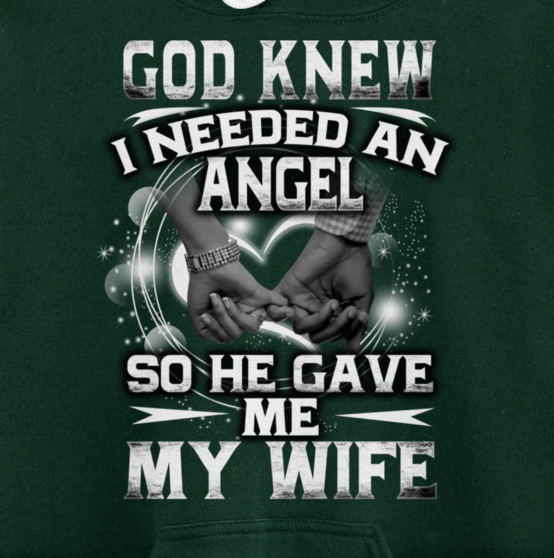 Family God Saw I Needed An Angel So He Gave Me My Wife Pullover Hoodie