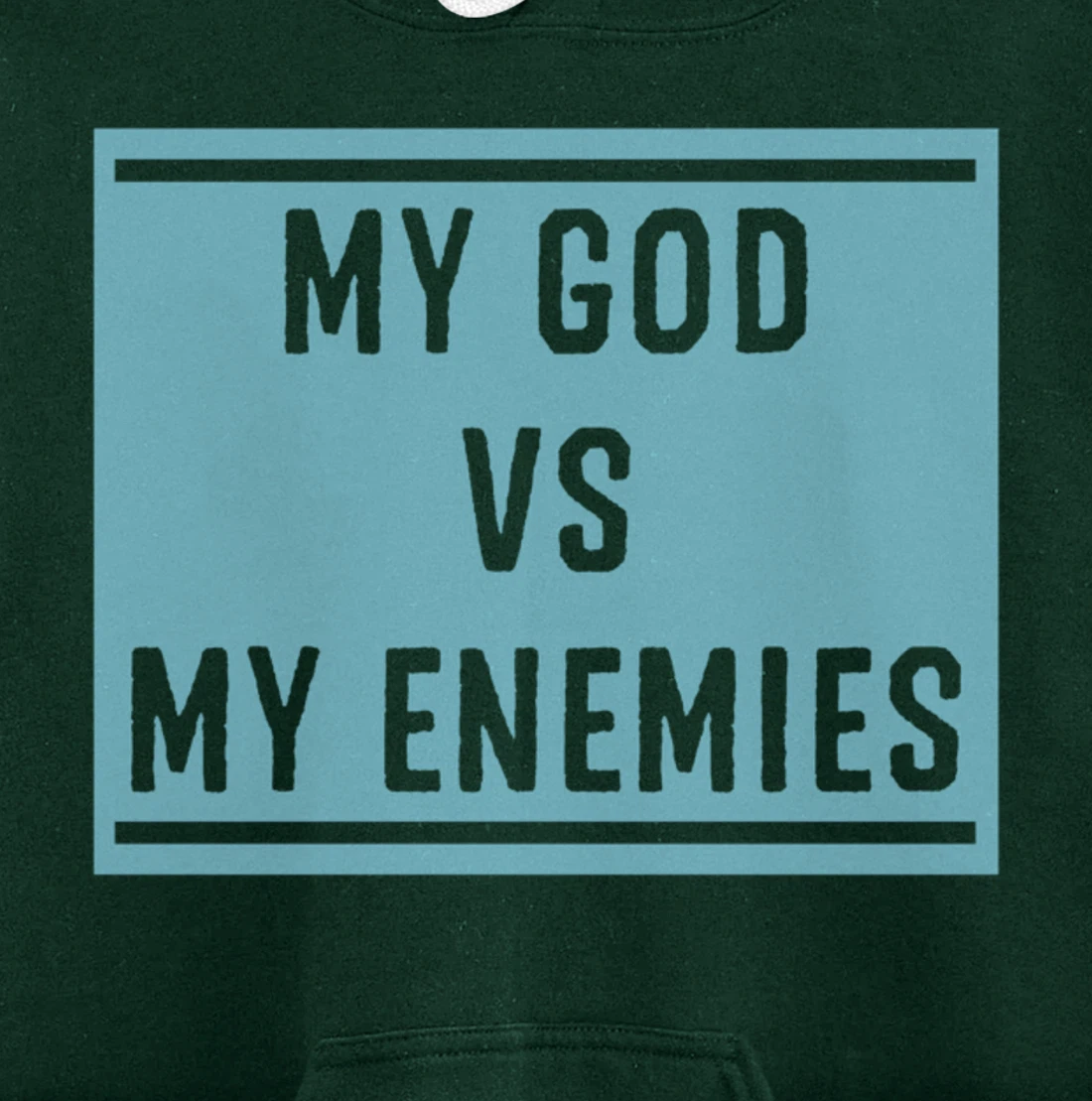 My God Vs My Enemy Trendy Inspirational Christian Quote Pullover Hoodie
