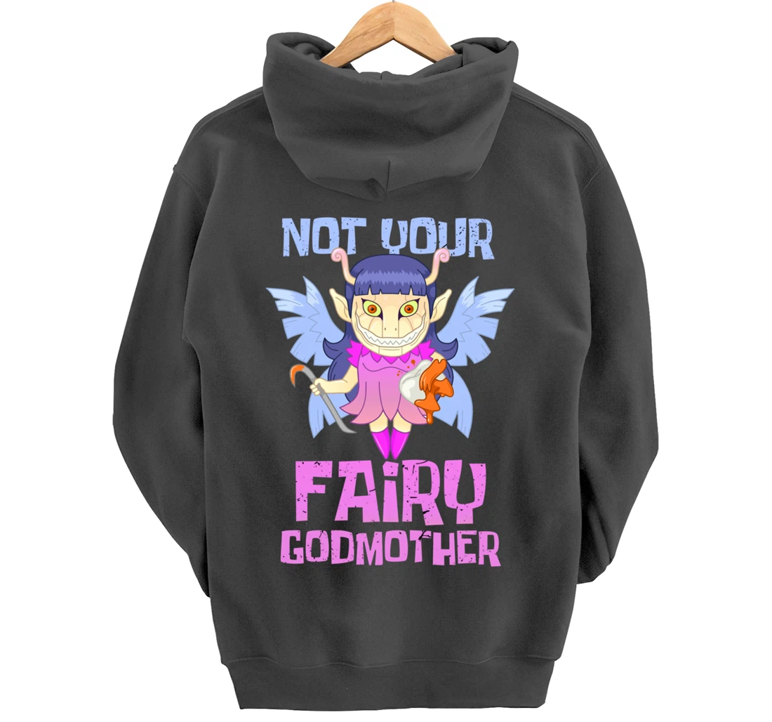 Not Your Fairy Godmother Fairy Pullover Hoodie