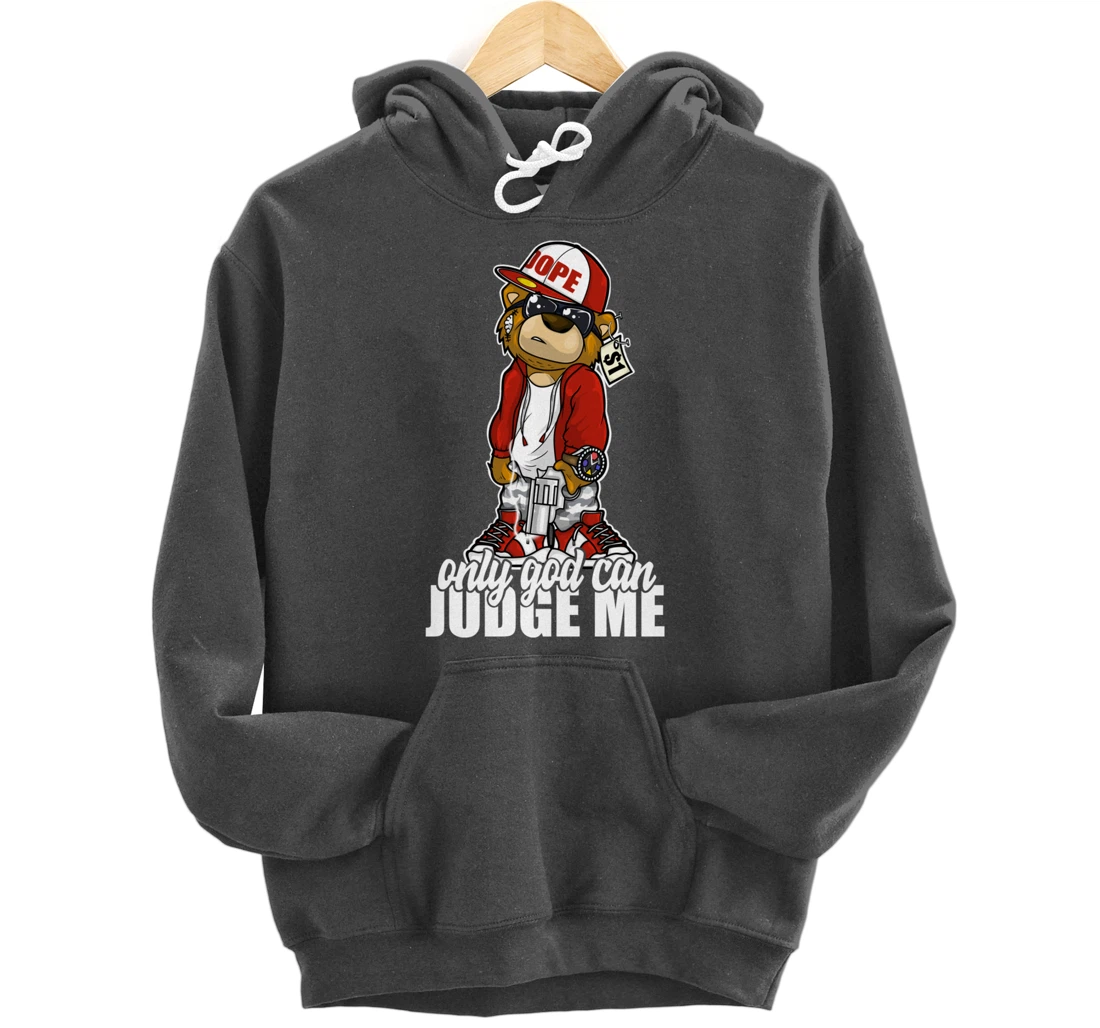 Only God Can Judge Me Hip Hop Teddy Christian Religion Gift Pullover Hoodie