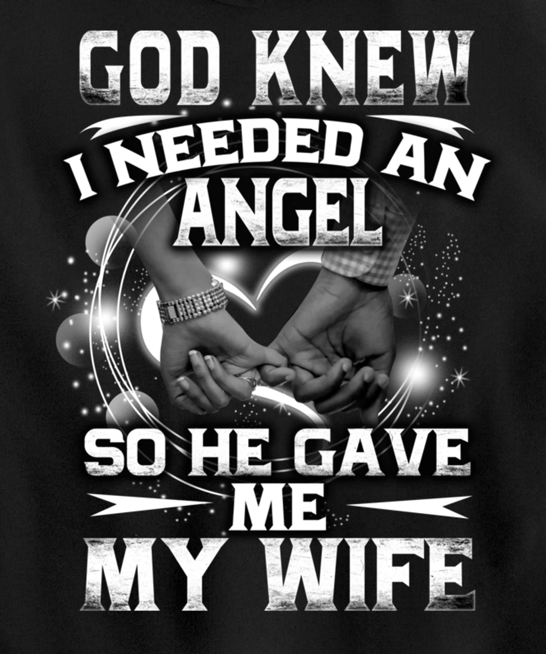 Family God Saw I Needed An Angel So He Gave Me My Wife Pullover Hoodie