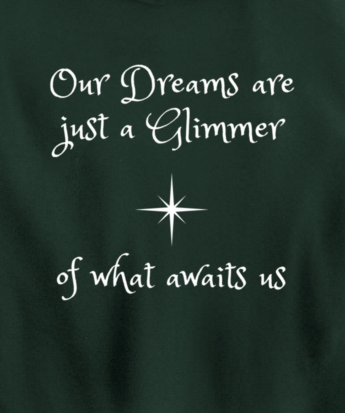 Dreams are a glimmer. Faith God Blessed Gratitude Spirit Pullover Hoodie
