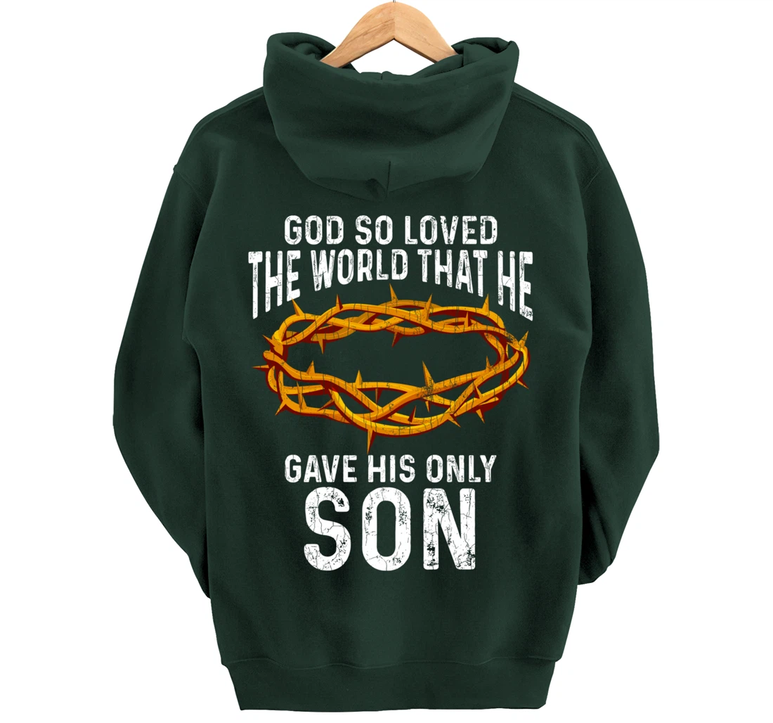 God Loved The World That He Gave His Only Son Christian Pullover Hoodie