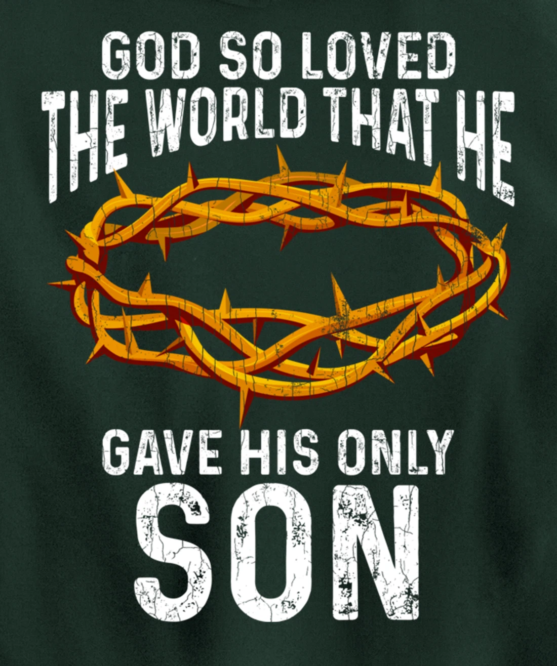 God Loved The World That He Gave His Only Son Christian Pullover Hoodie