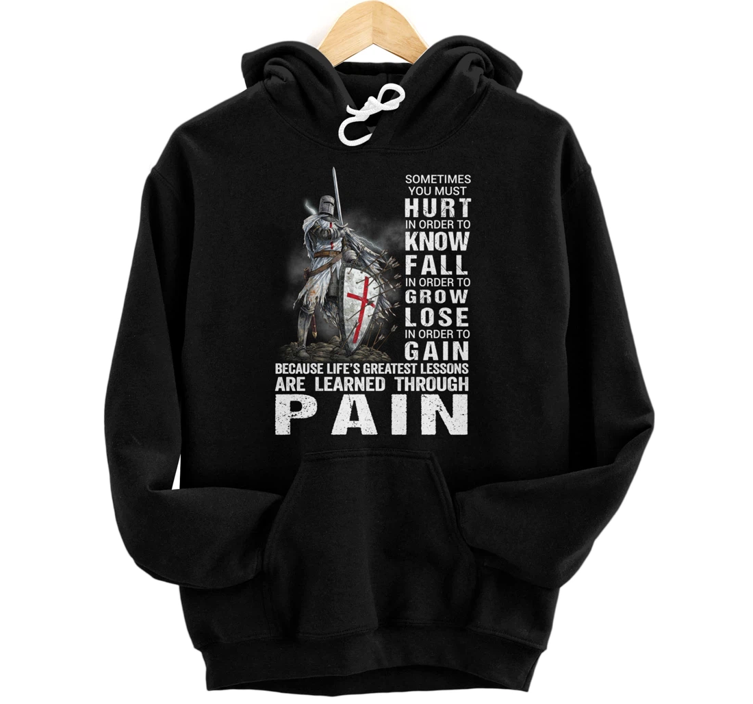 Knight Templar Christian Warrior Of God Learned Through Pain Pullover Hoodie
