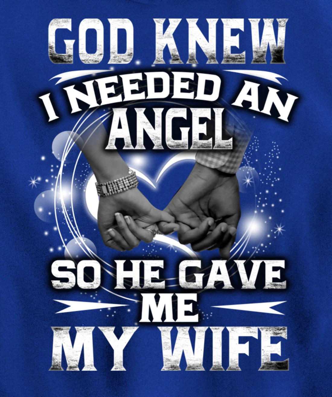 Family God Saw I Needed An Angel So He Gave Me My Wife Pullover Hoodie