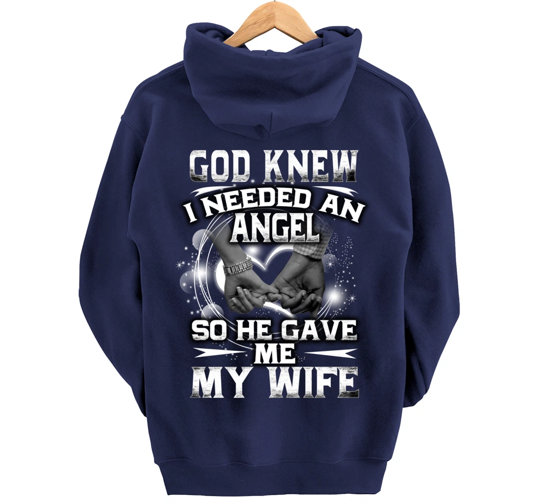 Family God Saw I Needed An Angel So He Gave Me My Wife Pullover Hoodie