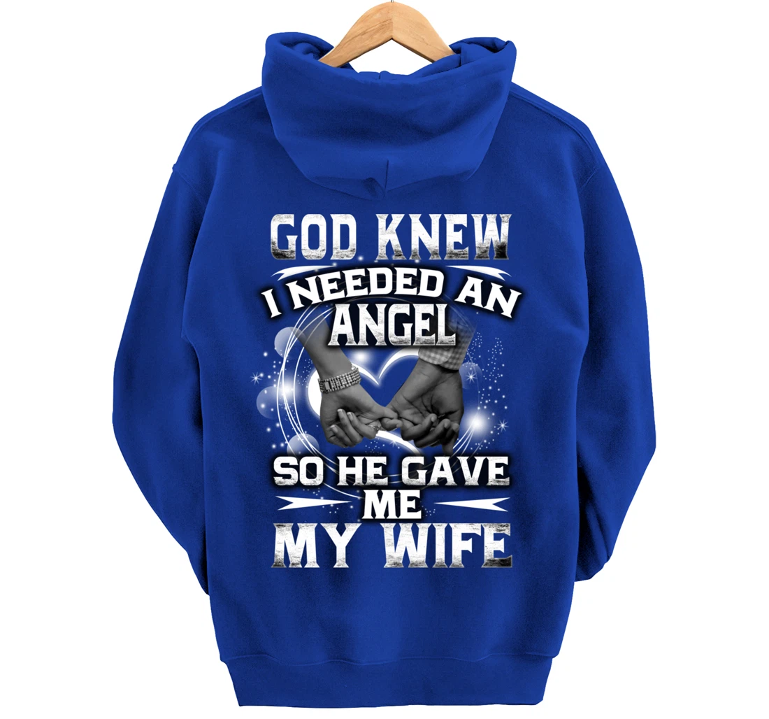 Family God Saw I Needed An Angel So He Gave Me My Wife Pullover Hoodie