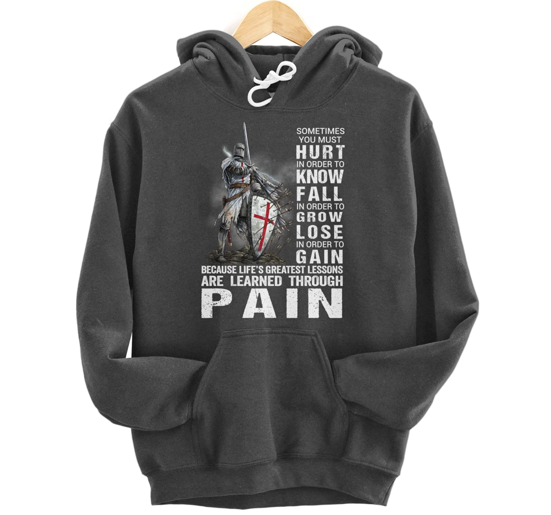 Knight Templar Christian Warrior Of God Learned Through Pain Pullover Hoodie