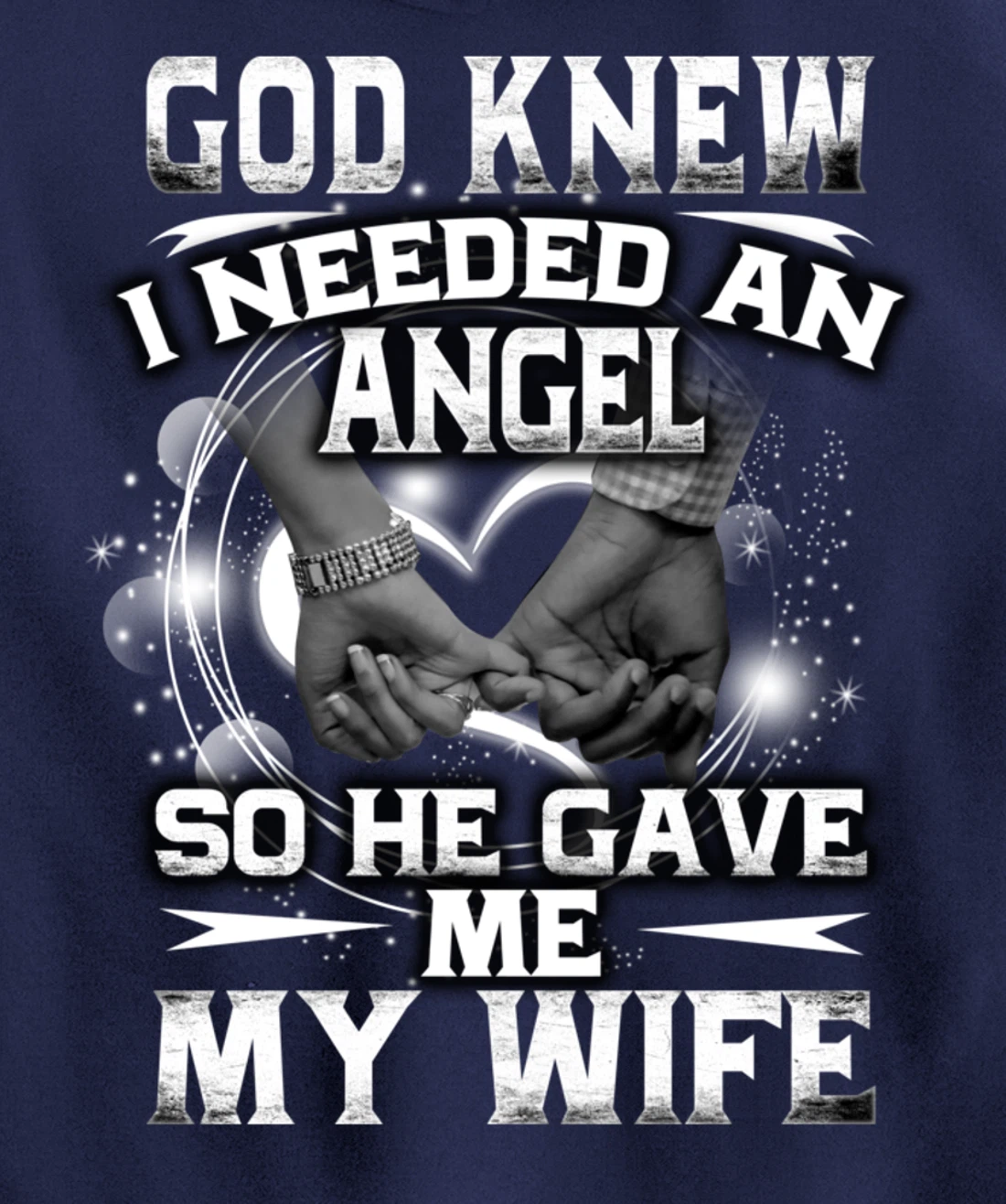 Family God Saw I Needed An Angel So He Gave Me My Wife Pullover Hoodie