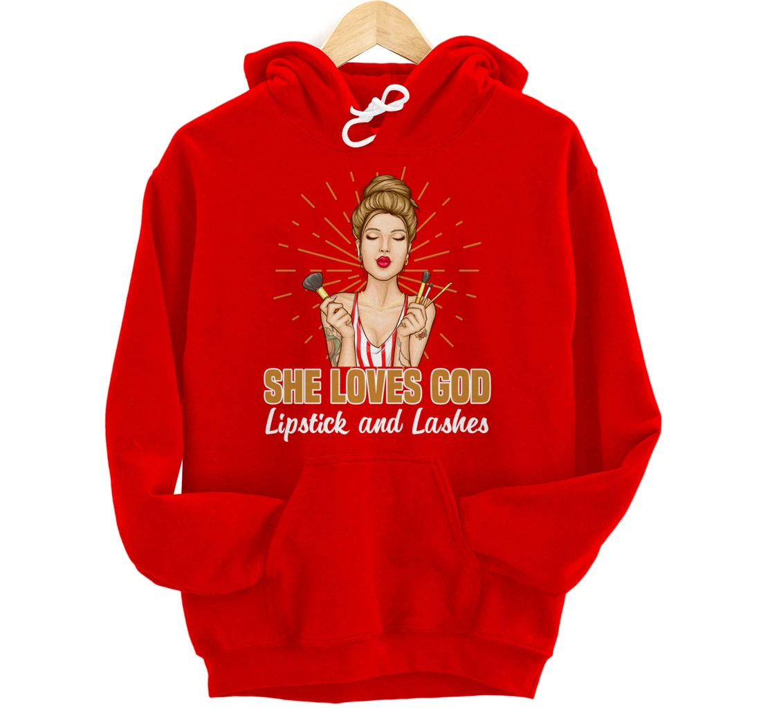 She Loves God Lipstick And Lashes Lashes Pullover Hoodie