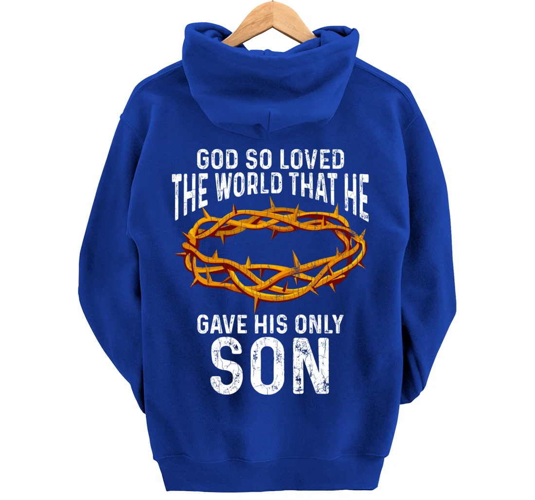 God Loved The World That He Gave His Only Son Christian Pullover Hoodie