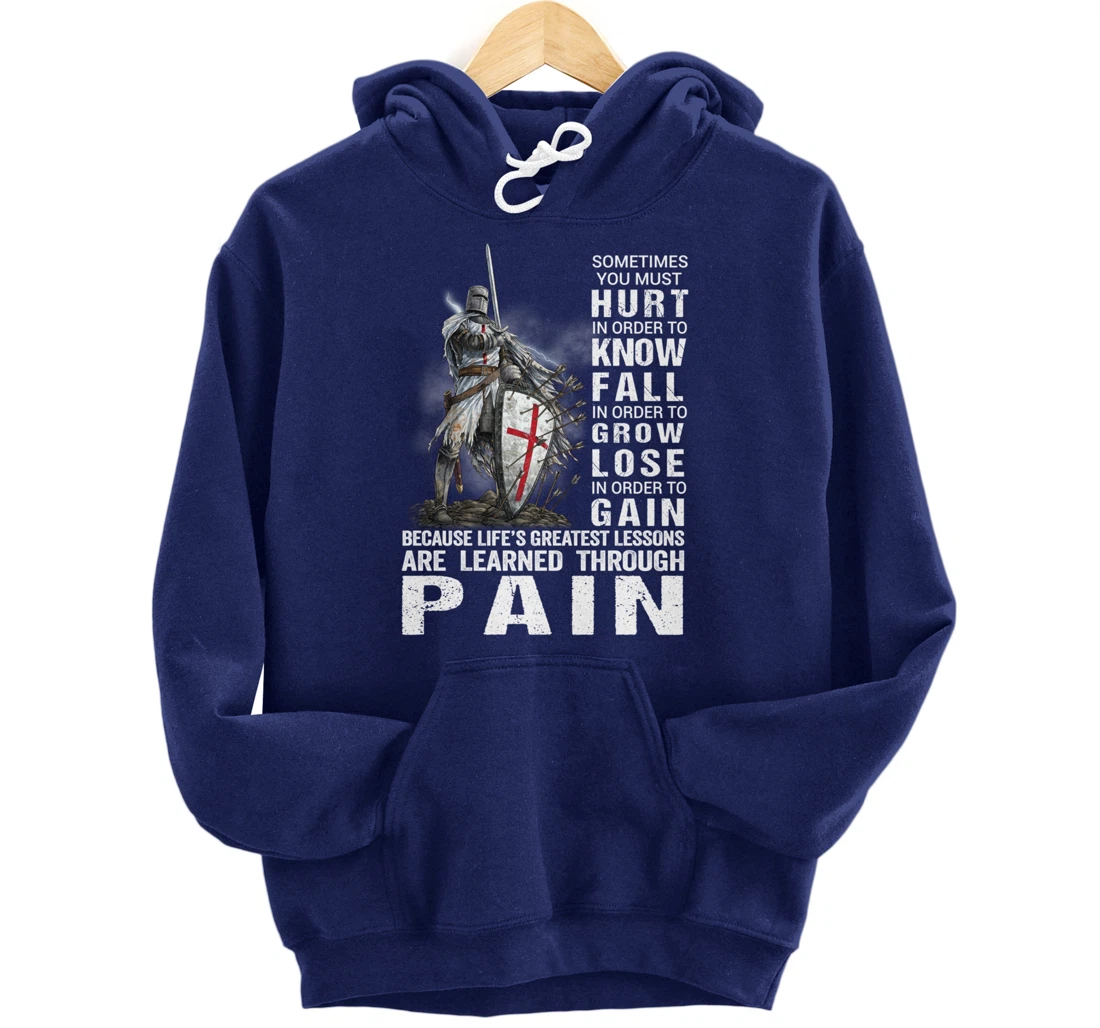 Knight Templar Christian Warrior Of God Learned Through Pain Pullover Hoodie