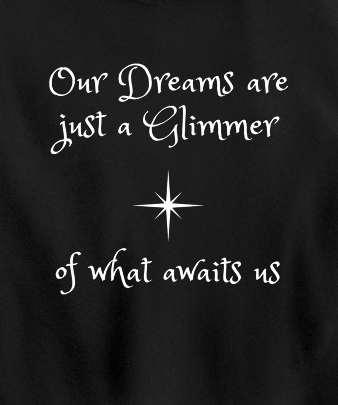 Dreams are a glimmer. Faith God Blessed Gratitude Spirit Pullover Hoodie