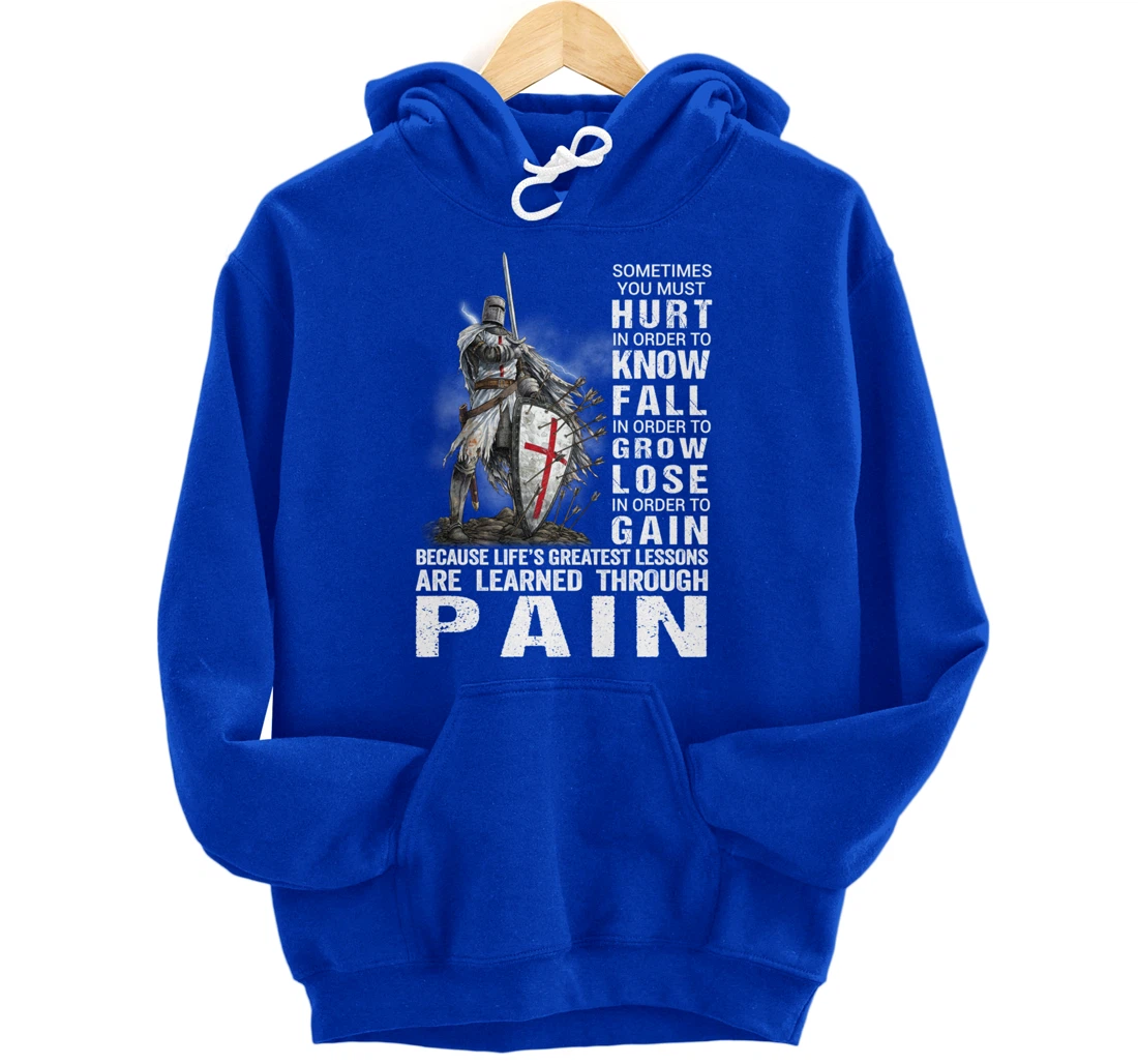 Knight Templar Christian Warrior Of God Learned Through Pain Pullover Hoodie