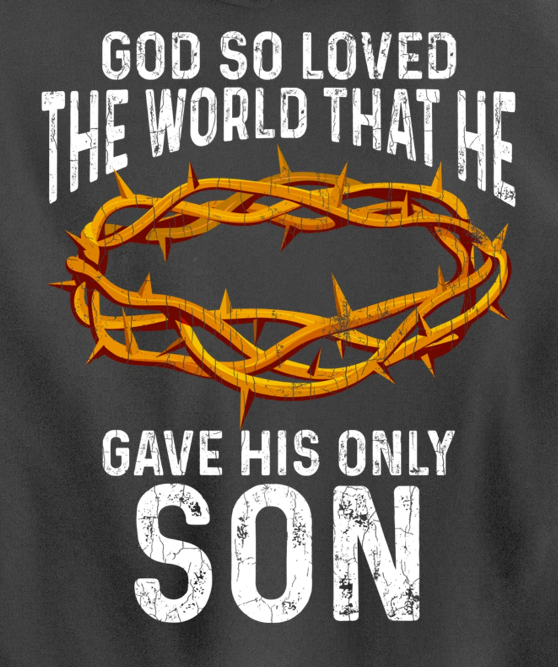 God Loved The World That He Gave His Only Son Christian Pullover Hoodie