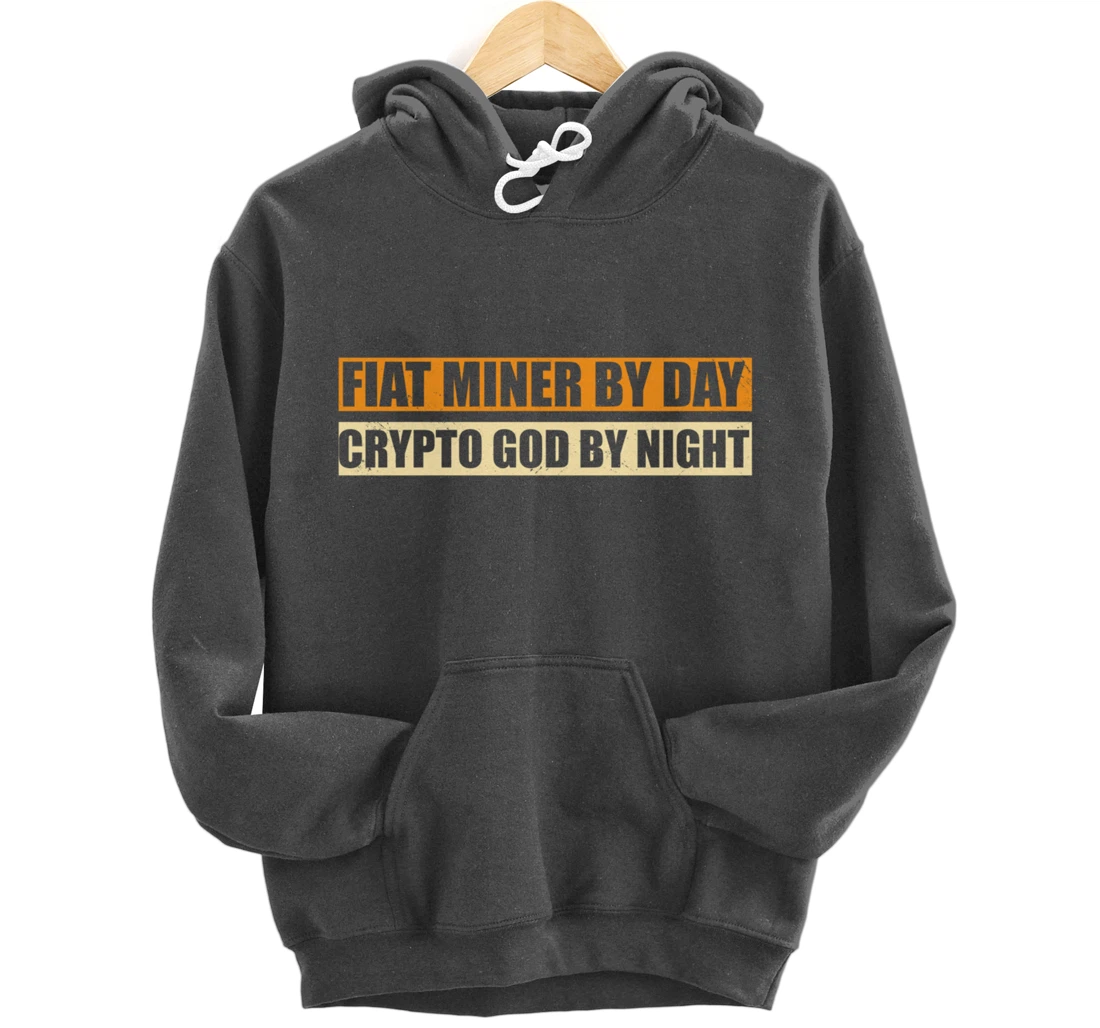 Miner By Day Crypto God By Night Funny Crypto Mining Pullover Hoodie