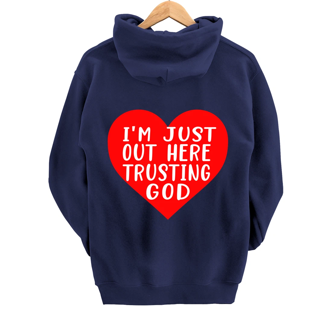 I'm Just Out Here Trusting God Pullover Hoodie