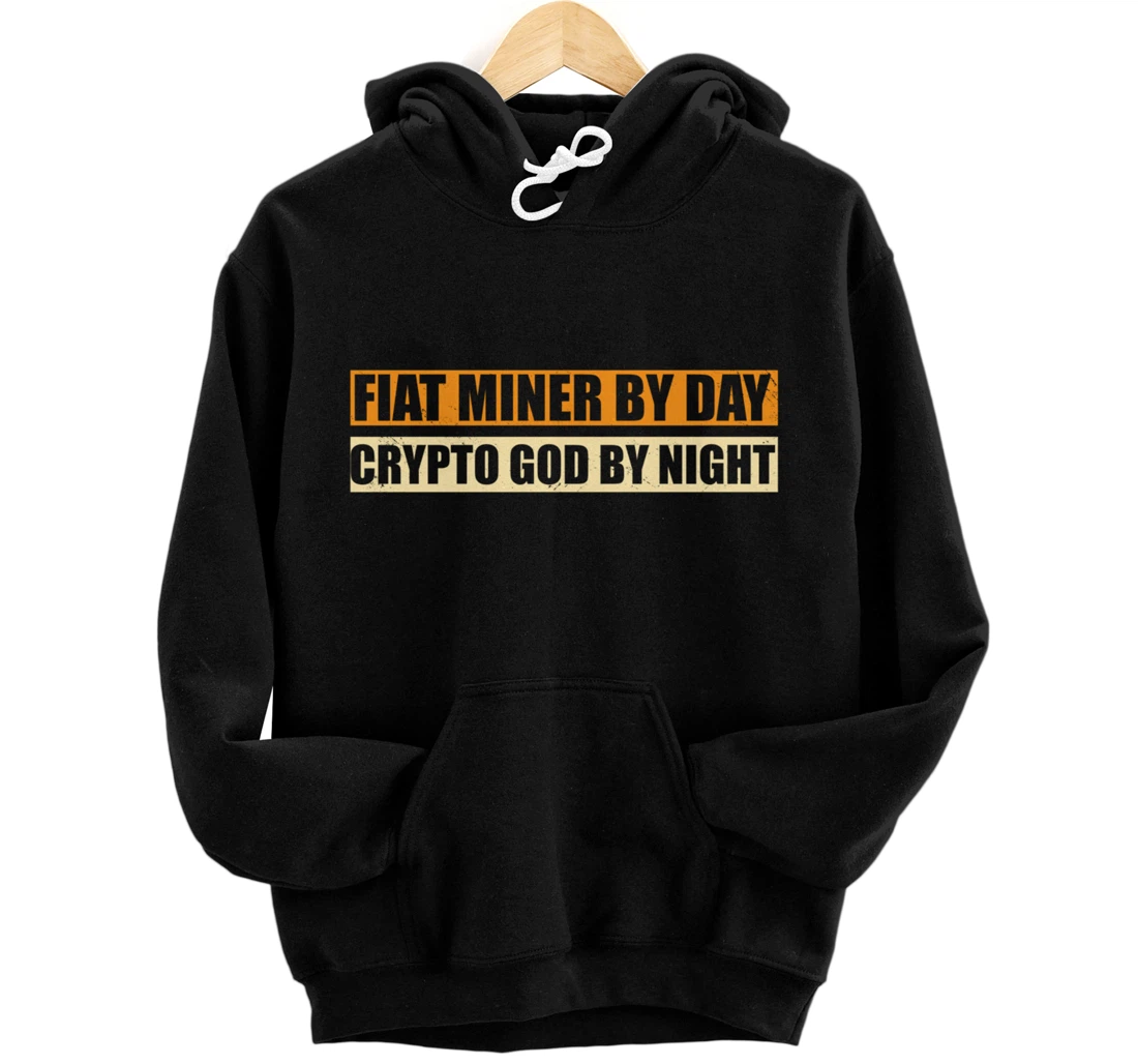 Miner By Day Crypto God By Night Funny Crypto Mining Pullover Hoodie