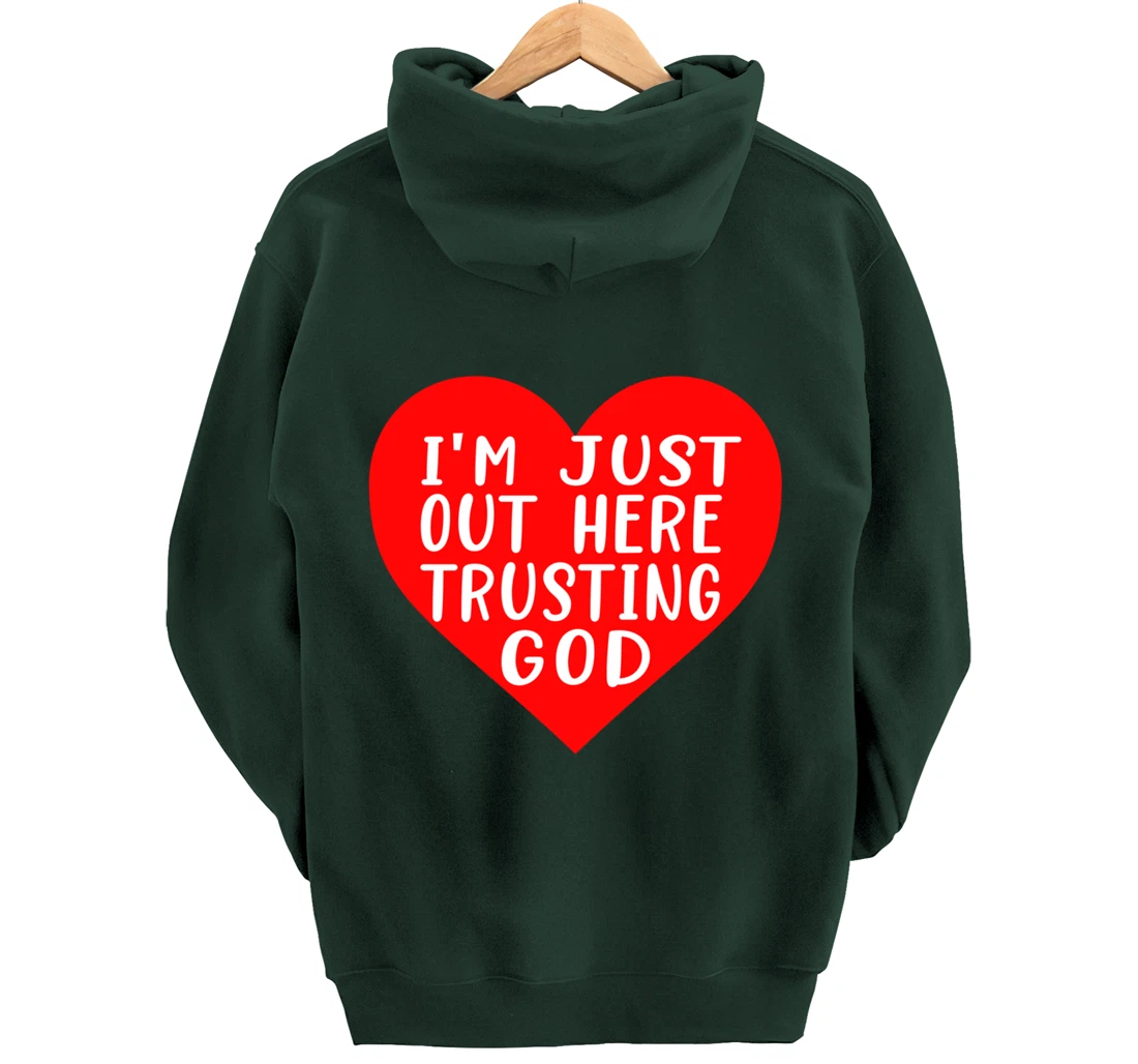 I'm Just Out Here Trusting God Pullover Hoodie