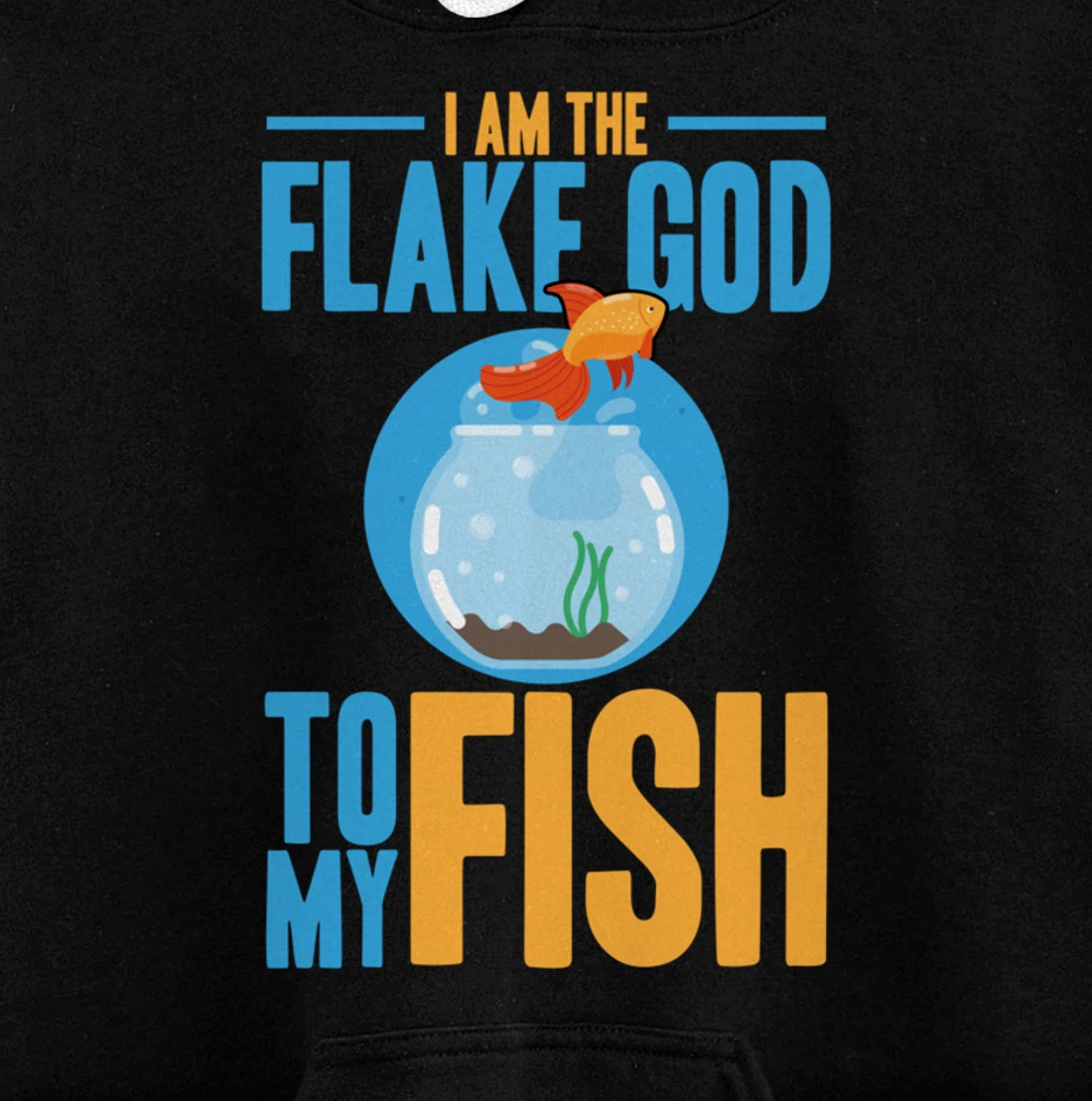 I am the flake god to my fish Pullover Hoodie