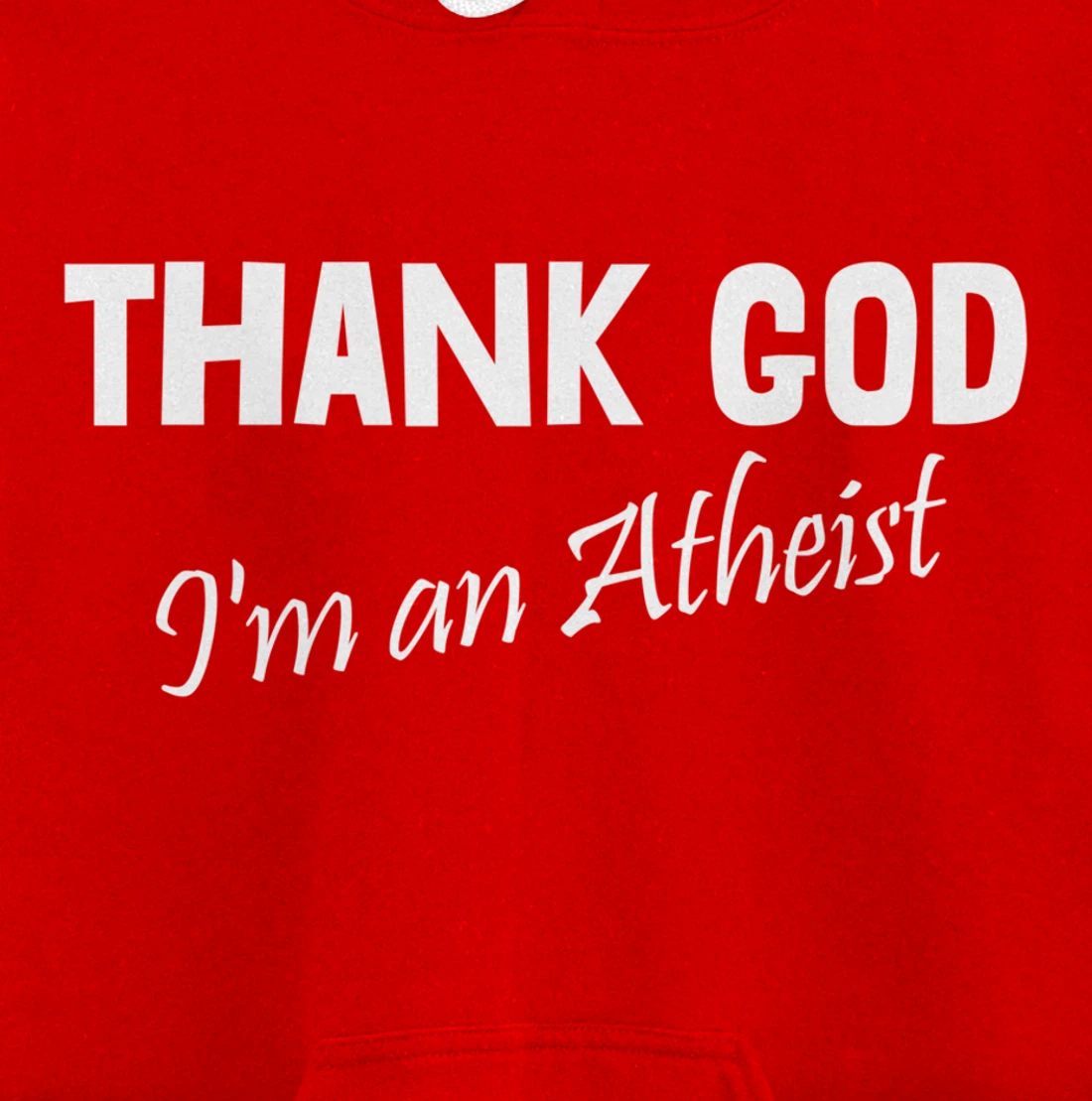 Thank God I'm An Atheist Pullover Hoodie