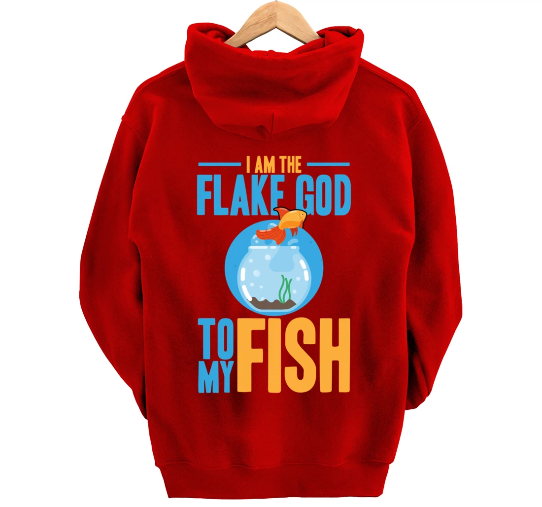 I am the flake god to my fish Pullover Hoodie