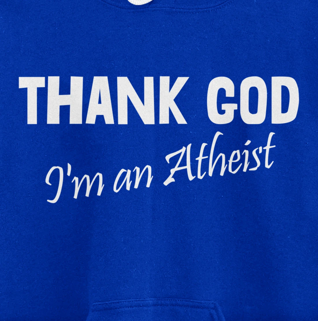 Thank God I'm An Atheist Pullover Hoodie