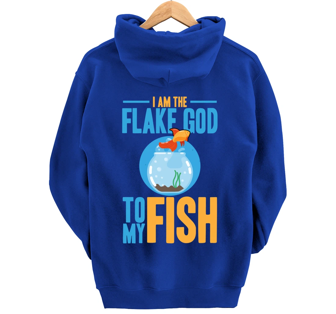 I am the flake god to my fish Pullover Hoodie