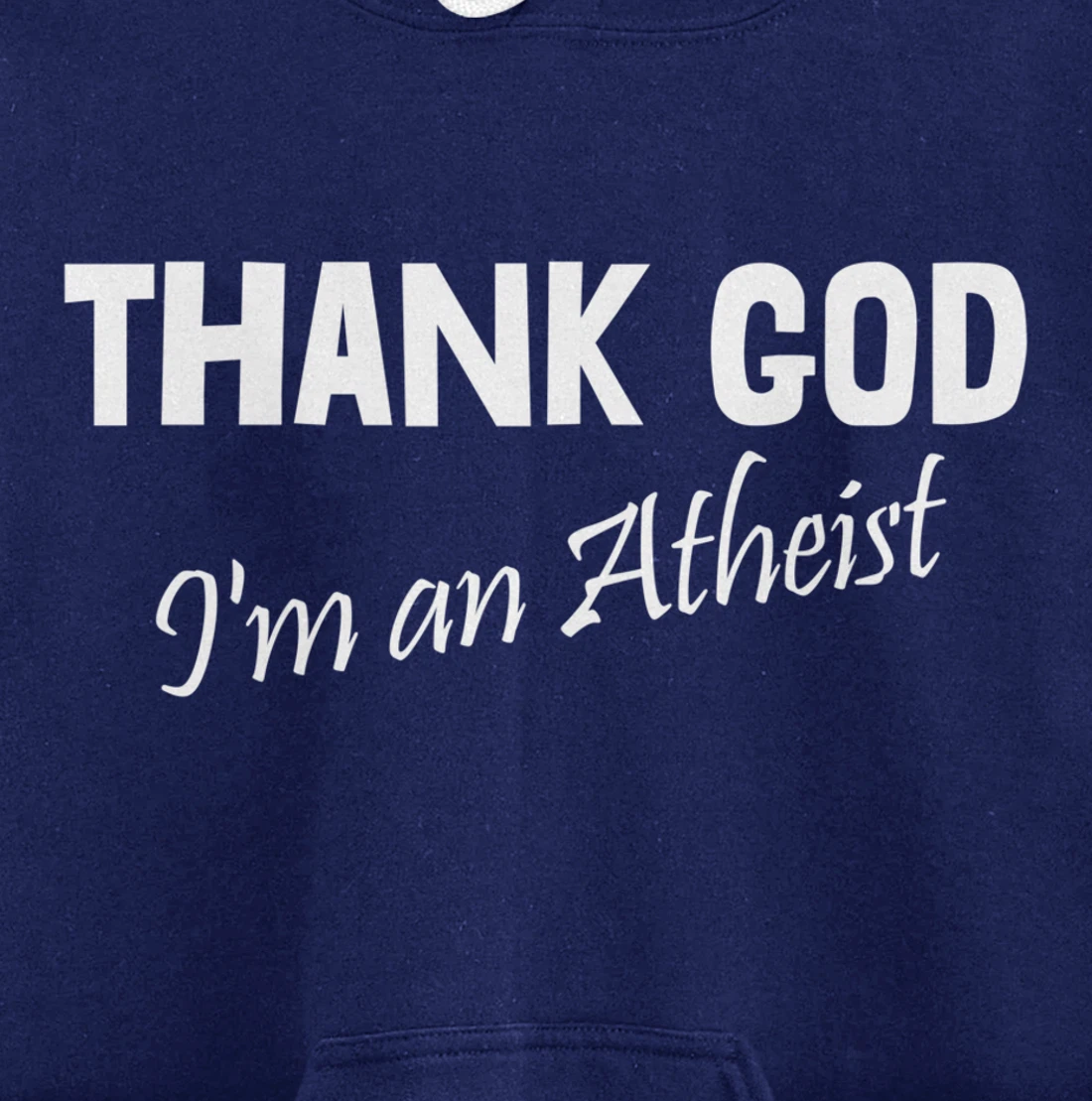 Thank God I'm An Atheist Pullover Hoodie