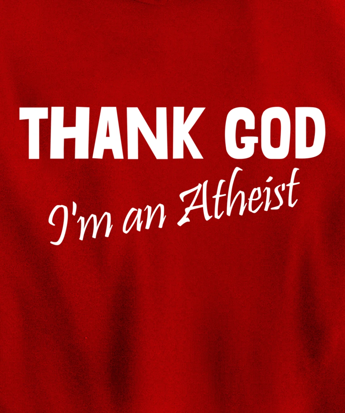 Thank God I'm An Atheist Pullover Hoodie