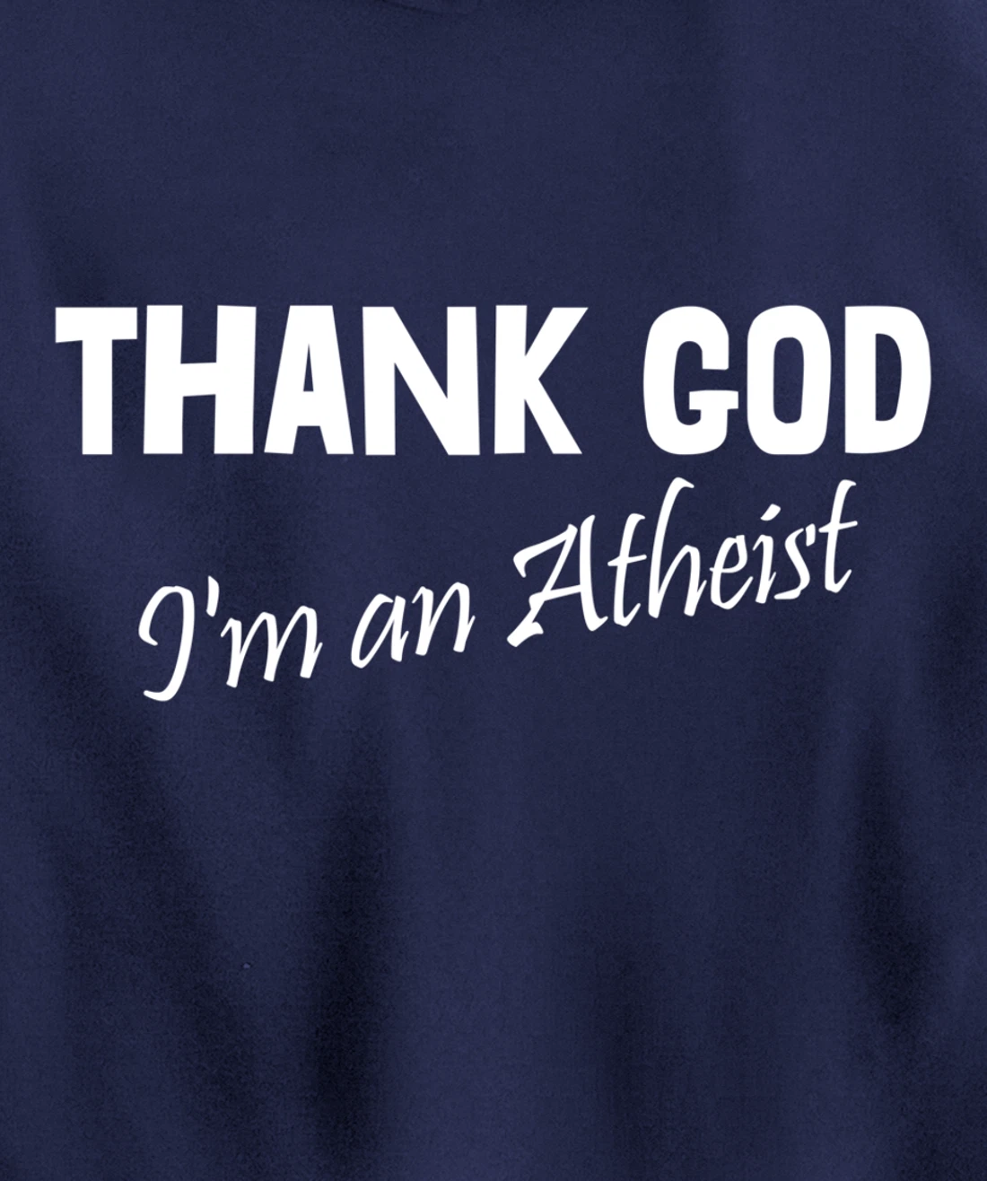 Thank God I'm An Atheist Pullover Hoodie
