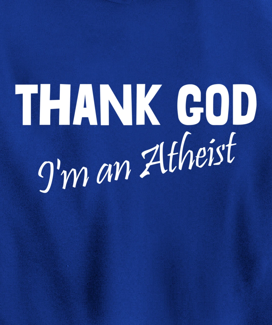 Thank God I'm An Atheist Pullover Hoodie