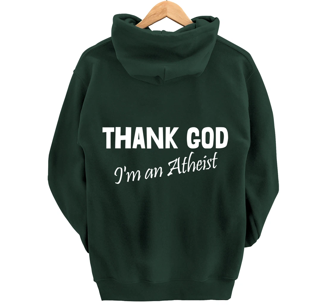 Thank God I'm An Atheist Pullover Hoodie