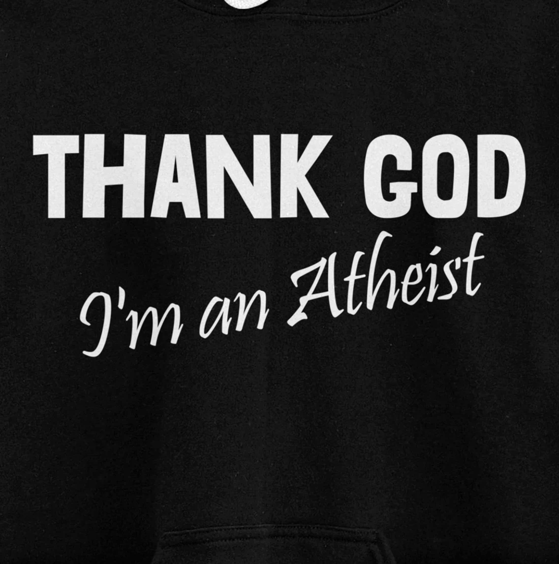 Thank God I'm An Atheist Pullover Hoodie
